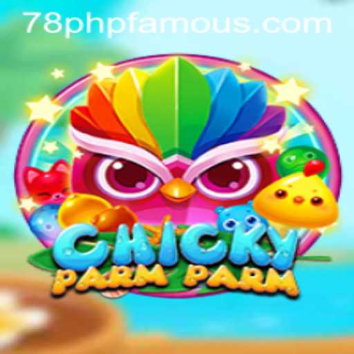 Discover the Thrills of ChickyParmParm: A PHPFAMOUS Gaming Experience